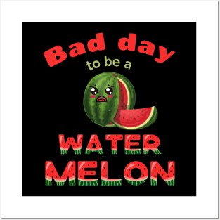 Bad Day to be A Watermelon Cute Funny Kawaii Posters and Art